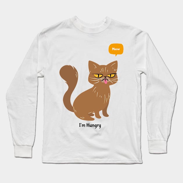 Meow, I'm Hungry Funny Hungry Cat Long Sleeve T-Shirt by ThreadSupreme